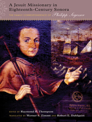 cover image of A Jesuit Missionary in Eighteenth-Century Sonora